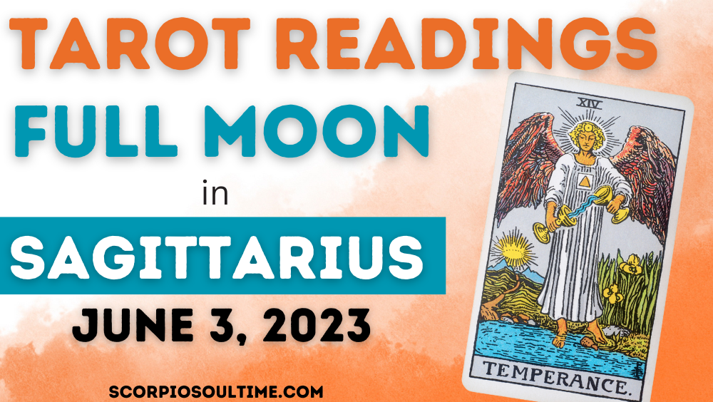 Sagittarius Full Moon 2023 - Full Moon Tarot Spread - Scorpio Soul Time